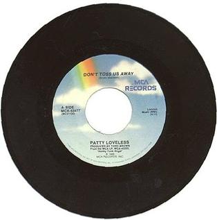 Dont Toss Us Away 1989 single by Patty Loveless