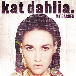 <i>My Garden</i> 2015 studio album by Kat Dahlia