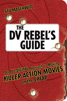 <i>The DV Rebels Guide</i> 2006 non-fiction book on filmmaking