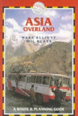 <i>Asia Overland</i> Travel book by Mark Elliott and Wil Klass
