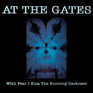 File:AtTheGates WithFearKissBurningDarkness.jpg