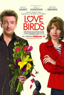 Love Birds is a 2011 New Zealand romantic comedy film starring New Zealand stand-up comedian Rhys Darby and Golden Globe winner Sally Hawkins. It was directed by Paul Murphy and written by Nick Ward. The film was released on 24 February 2011.