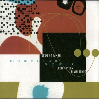 <i>Momentum Space</i> (album) 1999 studio album by Dewey Redman, Cecil Taylor & Elvin Jones