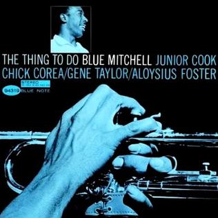 <i>The Thing to Do</i> (album) 1965 studio album by Blue Mitchell