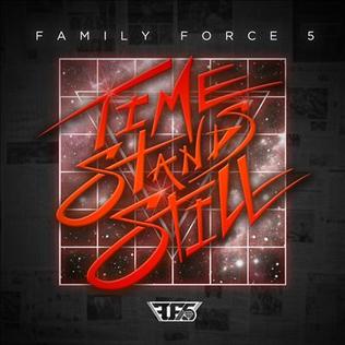 <i>Time Stands Still</i> (Family Force 5 album) 2014 studio album by Family Force 5