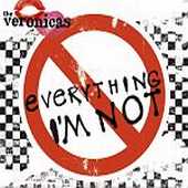 Veronicas - Everything I'm Not.jpg