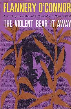 <i>The Violent Bear It Away</i> 1960 novel by Flannery OConnor