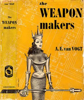 <i>The Weapon Makers</i> 1952 novel by A.E. van Vogt