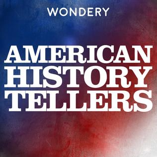 <i>American History Tellers</i> History podcast