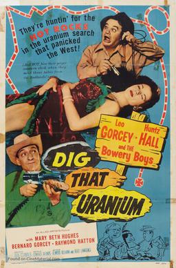 <i>Dig That Uranium</i> 1956 film by Edward Bernds