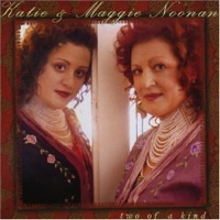 <i>Two of a Kind</i> (Katie and Maggie Noonan album) 2004 studio album by Katie Noonan and Maggie Noonan