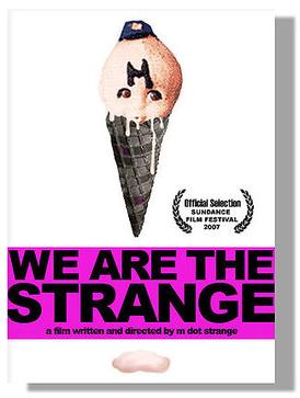 <i>We Are the Strange</i> 2007 American film