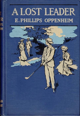 <i>A Lost Leader</i> (novel) 1906 novel by E. Phillips Oppenheim