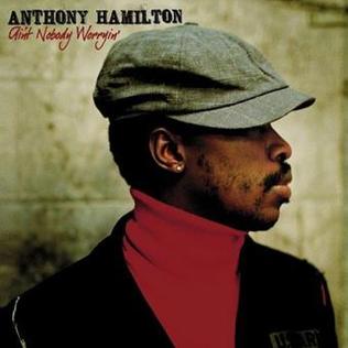 <i>Aint Nobody Worryin</i> 2005 studio album by Anthony Hamilton