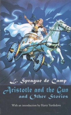 <i>Aristotle and the Gun and Other Stories</i> book by Lyon Sprague de Camp