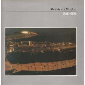 <i>Badness</i> (album) 1981 studio album by Morrissey–Mullen