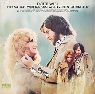 <i>If Its All Right with You/Just What Ive Been Looking For</i> 1973 studio album by Dottie West