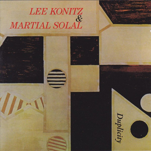 <i>Duplicity</i> (Lee Konitz and Martial Solal album) album by Lee Konitz