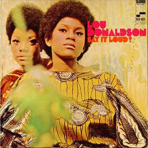 <i>Say It Loud!</i> album by Lou Donaldson