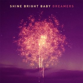 <i>Dreamers</i> (album) 2013 studio album by Shine Bright Baby