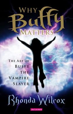 <i>Why Buffy Matters</i> 2005 academic publication