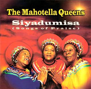 <i>Siyadumisa (Songs of Praise)</i> 2007 studio album by Mahotella Queens