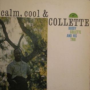 <i>Cool, Calm & Collette</i> 1957 studio album by Buddy Collette