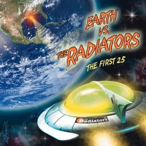 <i>Earth vs. The Radiators: The First 25</i> (album) 2004 live album by The Radiators