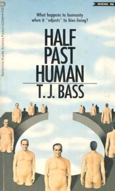 <i>Half Past Human</i> 1971 novel by T. J. Bass