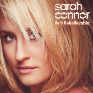 Hes Unbelievable 2003 single by Sarah Connor