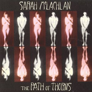 The Path of Thorns (Terms) 1991 single by Sarah McLachlan