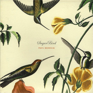 <i>Sugarbird</i> (album) 2008 studio album by Paul Reddick