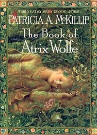 <i>The Book of Atrix Wolfe</i> 1995 novel by Patricia A. McKillip