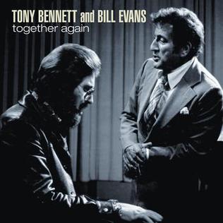 <i>Together Again</i> (Tony Bennett and Bill Evans album) 1977 studio album by Tony Bennett and Bill Evans