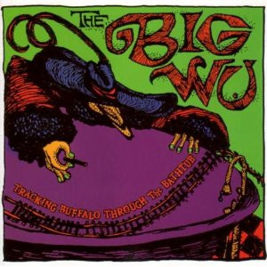 <i>Tracking Buffalo Through the Bathtub</i> 1997 studio album by The Big Wu