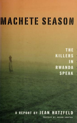 <i>Machete Season</i> Book by Jean Hatzfeld