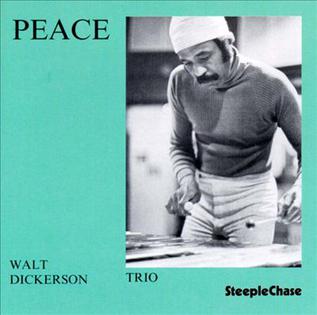 <i>Peace</i> (Walt Dickerson album) 1976 studio album by Walt Dickerson Trio