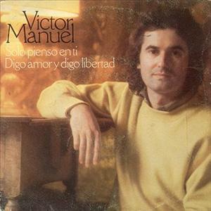 Sólo pienso en ti (song) 1979 single by Víctor Manuel