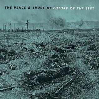 <i>The Peace & Truce of Future of the Left</i> 2016 studio album by Future of the Left