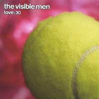 <i>Love:30</i> 2005 studio album by The Visible Men
