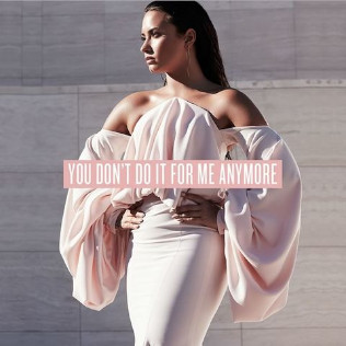 You Dont Do It for Me Anymore 2017 promotional single by Demi Lovato