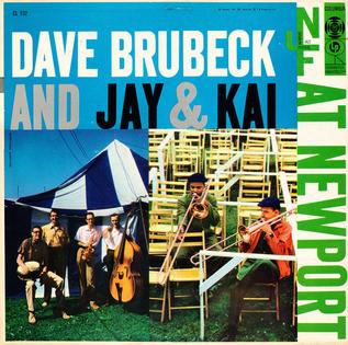<i>Dave Brubeck and Jay & Kai at Newport</i> 1956 live album by Dave Brubeck Quartet / J. J. Johnson-Kai Winding Quintet
