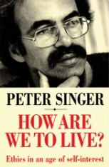 <i>How Are We to Live?</i> 1993 book by Peter Singer