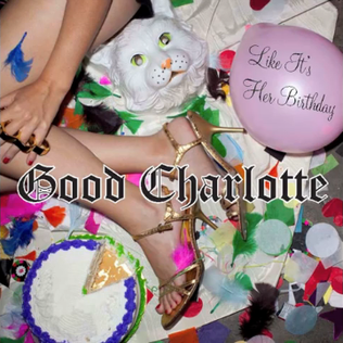 Like Its Her Birthday 2010 single by Good Charlotte