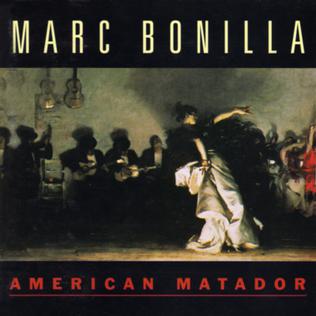 <i>American Matador</i> 1993 studio album by Marc Bonilla