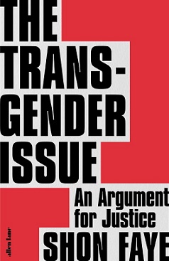 <i>The Transgender Issue</i> 2021 non-fiction book by Shon Faye