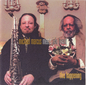 <i>This Happening</i> 1997 studio album by Michael Marcus and Jaki Byard