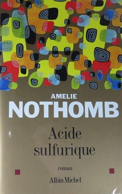 Couvertures, images et illustrations de Acide sulfurique de Amélie Nothomb