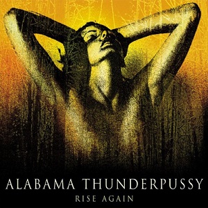 <i>Rise Again</i> (Alabama Thunderpussy album) 1998 studio album by Alabama Thunderpussy