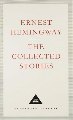 <i>Ernest Hemingway: The Collected Stories</i> Posthumous collection of short fiction by Hemingway
